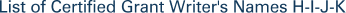 List of Certified Grant Writer's Names H-I-J-K